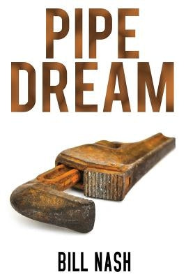Pipe Dream by Nash, Bill
