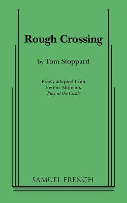 Rough Crossing by Stoppard, Tom