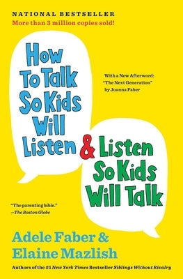 How to Talk So Kids Will Listen & Listen So Kids Will Talk by Faber, Adele