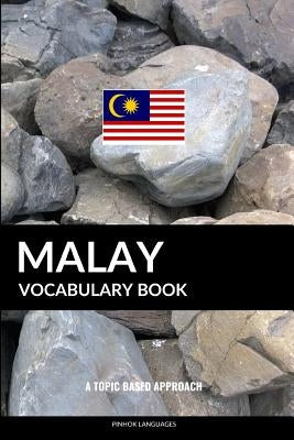 Malay Vocabulary Book: A Topic Based Approach by Languages, Pinhok