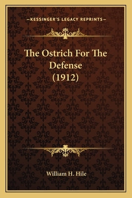 The Ostrich for the Defense (1912) by Hile, William H.