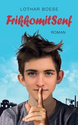 FrikkomitSenf: Roman by Boese, Lothar
