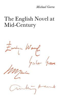The English Novel at Mid-Century: From the Leaning Tower by Gorra, Michael