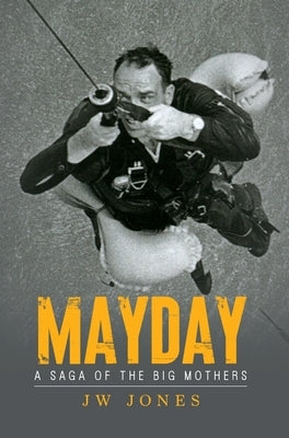 Mayday: A Saga of the Big Mothers by Jones, Jw