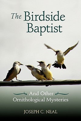 The Birdside Baptist by Neal, Joseph C.