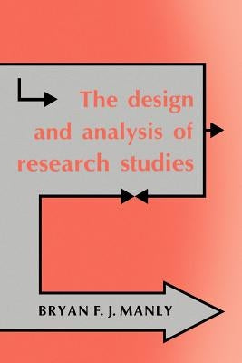 The Design and Analysis of Research Studies by Manly, Bryan F. J.