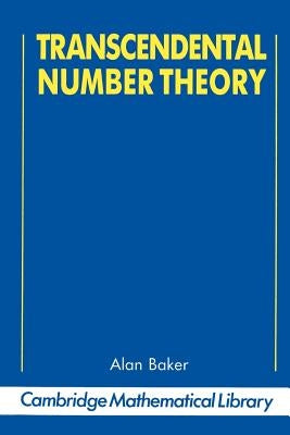 Transcendental Number Theory by Baker, Alan