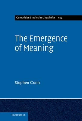 The Emergence of Meaning by Crain, Stephen