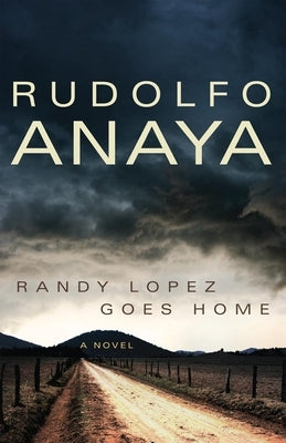 Randy Lopez Goes Home, 9 by Anaya, Rudolfo