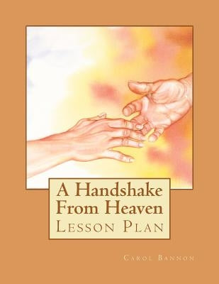 A Handshake From Heaven Lesson Plan by Otis, Michaelin