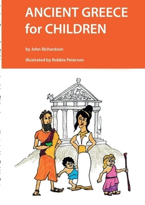 Ancient Greece for Children by Richardson, John