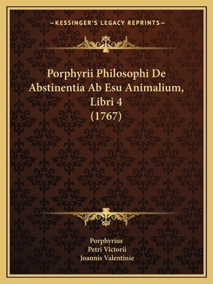 Porphyrii Philosophi De Abstinentia Ab Esu Animalium, Libri 4 (1767) by Porphyrius