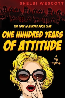 One Hundred Years Of Attitude by Wescott, Shelbi