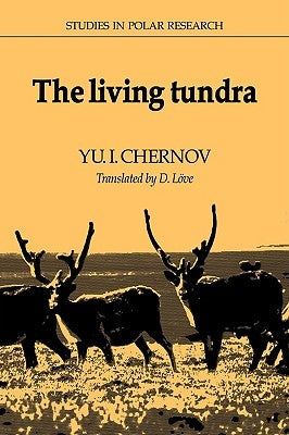 The Living Tundra by Chernov, Yu I.