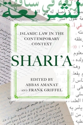 Shari'a: Islamic Law in the Contemporary Context by Amanat, Abbas