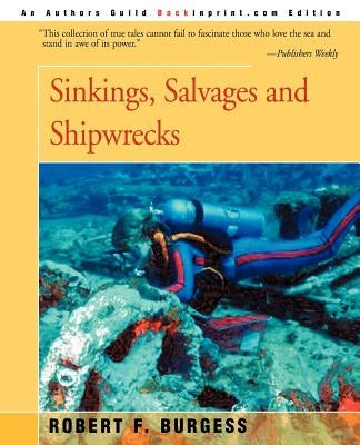 Sinkings, Salvages, and Shipwrecks by Burgess, Robert F.