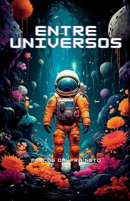 Entre Universos by Dalpra Neto, Marcos