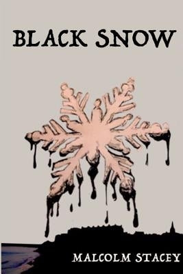 Black Snow by Stacey, Malcolm
