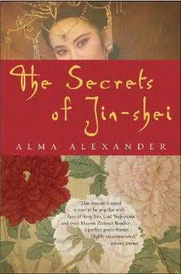 The Secrets of Jin-Shei by Alexander, Alma
