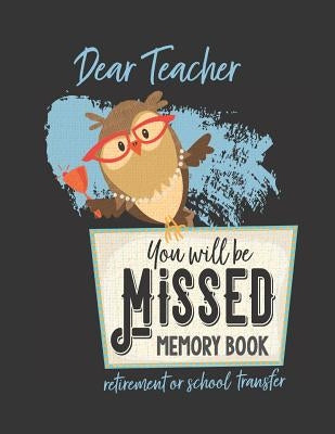 You Will be Missed Memory Book for Teacher Retirement or School Transfer: Not Your Usual Jumbo Greeting Card by Greetings, Different Jumbo