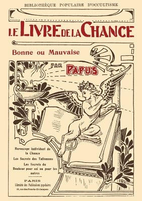 Le Livre de la Chance bonne ou mauvaise by Papus