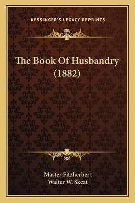 The Book of Husbandry (1882) by Fitzherbert, Master