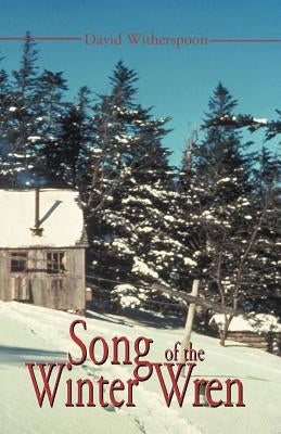 Song of the Winter Wren: A LeConte Lodge Journal by Witherspoon, David