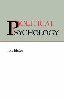 Political Psychology by Elster, Jon