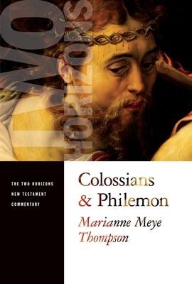 Colossians and Philemon by Thompson, Marianne Meye