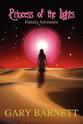 Princess of the Lights: Fantasy Adventure by Barnett, Gary W.