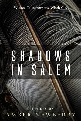 Shadows in Salem: Wicked Tales from the Witch City by Grizzle, Bill Dale