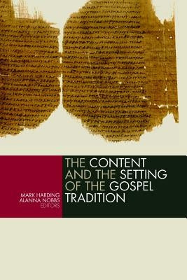 Content and the Setting of the Gospel Tradition by Harding, Mark