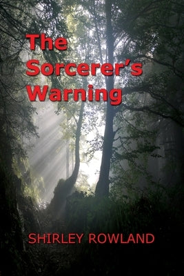The Sorcerer's Warning by Rowland, Shirley