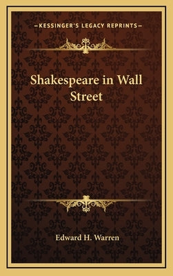 Shakespeare in Wall Street by Warren, Edward H.