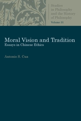 Moral Vision and Tradition by Cua, Antonio S.