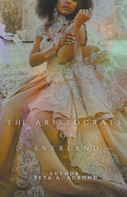 The Aristocrats of Everland by Acrond, Peta A.