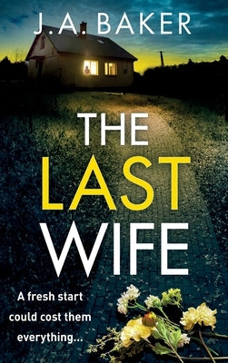 The Last Wife by Baker, J. A.