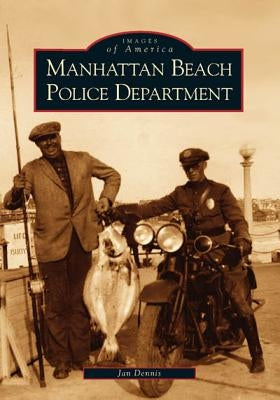 Manhattan Beach Police Department by Dennis, Jan