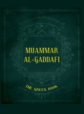 Gaddafi's The Green Book by Al-Gaddafi, Muammar