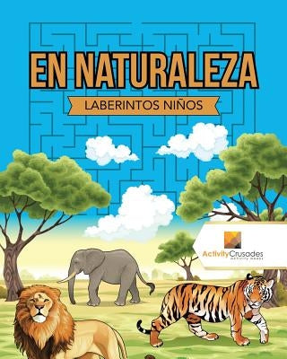 En Naturaleza: Laberintos Niños by Activity Crusades