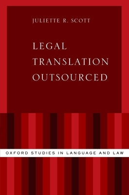 Legal Translation Outsourced by Scott, Juliette R.