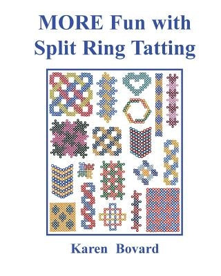 MORE Fun with Split Ring Tatting by Bovard, Karen