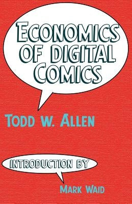 Economics of Digital Comics by Allen, Todd W.