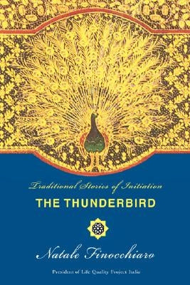 The Thunderbird: Traditional Stories of Initiation by Finocchiaro, Natale
