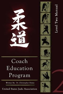United States Judo Association Coach's Education Program Level 2 by Dewey, Christopher