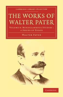 The Works of Walter Pater by Pater, Walter