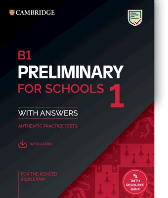 B1 Preliminary for Schools 1 for the Revised 2020 Exam Student's Book with Answers with Audio with Resource Bank by Cambridge University Press