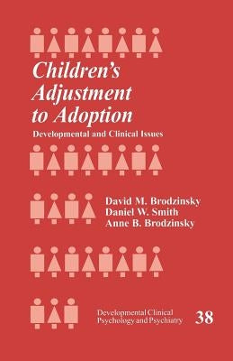 Children′s Adjustment to Adoption: Developmental and Clinical Issues by Brodzinsky, David