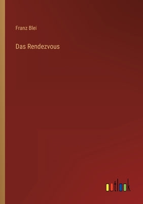 Das Rendezvous by Blei, Franz