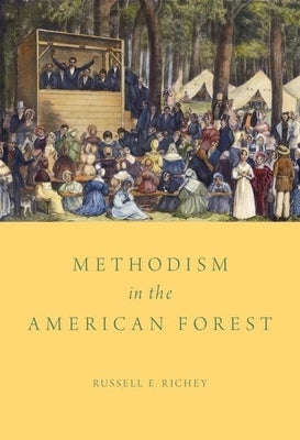 Methodism in the American Forest by Richey, Russell E.